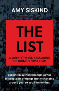 Title: The List: A Week-by-Week Reckoning of Trump's First Year, Author: Amy Siskind