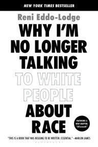 Title: Why I'm No Longer Talking to White People About Race, Author: Reni Eddo-Lodge