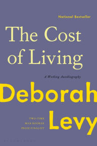 Title: The Cost of Living: A Working Autobiography, Author: Deborah Levy