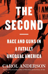 Title: The Second: Race and Guns in a Fatally Unequal America, Author: Carol Anderson
