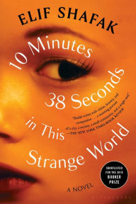 Title: 10 Minutes 38 Seconds in This Strange World, Author: Elif Shafak