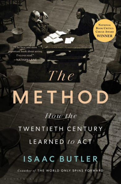 The Method: How the Twentieth Century Learned to Act