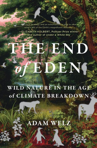 The End of Eden: Wild Nature in the Age of Climate Breakdown