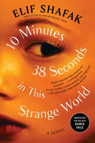 Title: 10 Minutes 38 Seconds in This Strange World, Author: Elif Shafak