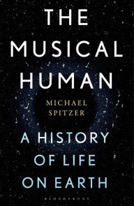 Title: The Musical Human: A History of Life on Earth - A BBC Radio 4 'Book of the Week', Author: Michael Spitzer