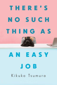 Free downloadable books for ipad There's No Such Thing as an Easy Job in English by Kikuko Tsumura 9781635576917