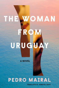 Free ebook pdf files downloads The Woman from Uruguay by Pedro Mairal, Jennifer Croft
