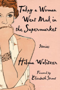 Online book download free pdf Today a Woman Went Mad in the Supermarket: Stories (English literature) 9781635577624