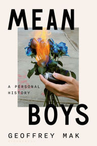 Title: Mean Boys: A Personal History, Author: Geoffrey Mak