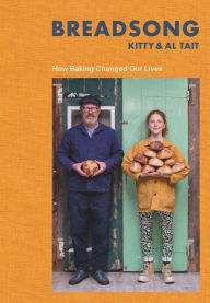 Title: Breadsong: How Baking Changed Our Lives, Author: Kitty Tait