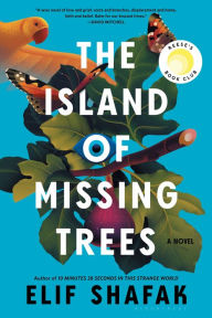 Title: The Island of Missing Trees, Author: Elif Shafak