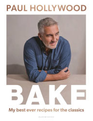 Free mp3 book downloader online BAKE: My Best Ever Recipes for the Classics  English version 9781635579291 by Paul Hollywood