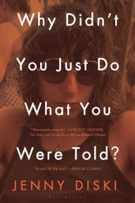 Title: Why Didn't You Just Do What You Were Told?, Author: Jenny Diski