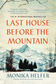 Title: Last House Before the Mountain, Author: Monika Helfer