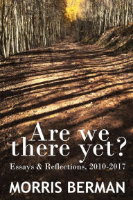 Title: Are We There Yet?, Author: Morris Berman