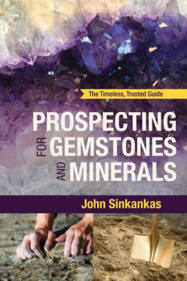 Prospecting For Gemstones And Minerals By John Sinkankas