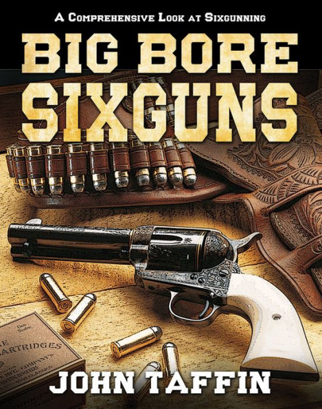 Big Bore Sixguns