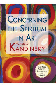 Title: Concerning the Spiritual in Art, Author: Wassily Kandinsky