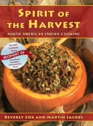 Title: Spirit of the Harvest: North American Indian Cooking, Author: Beverly Cox