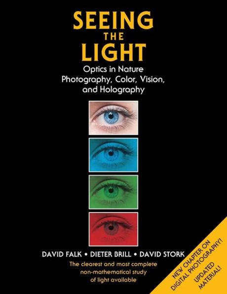 Seeing the Light: Optics in Nature, Photography, Color, Vision, and Holography (Updated Edition)