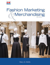 Title: Fashion Marketing & Merchandising / Edition 5, Author: Mary G. Wolfe