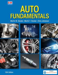 Title: Auto Fundamentals / Edition 12, Author: Martin W. Stockel