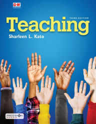 Title: Teaching / Edition 3, Author: Sharleen L. Kato Ed.D.