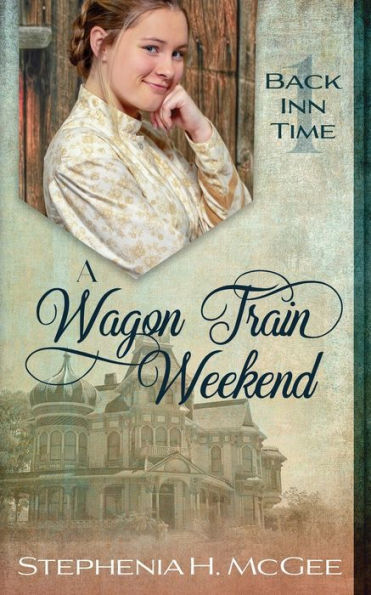 A Wagon Train Weekend: A Time Travel Romance