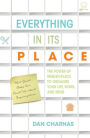 Everything in Its Place: The Power of Mise-En-Place to Organize Your Life, Work, and Mind