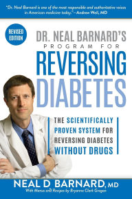 Title: Dr. Neal Barnard's Program for Reversing Diabetes: The Scientifically Proven System for Reversing Diabetes Without Drugs (Revised Edition), Author: Neal Barnard