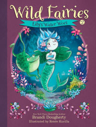Title: Wild Fairies #2: Lily's Water Woes, Author: Brandi Dougherty