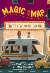 Title: Magic on the Map #2: The Show Must Go On, Author: Courtney Sheinmel