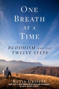 Title: One Breath at a Time: Buddhism and the Twelve Steps, Author: Kevin Griffin