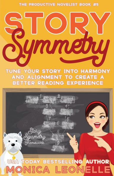 Story Symmetry: Tune Your Story Into Harmony and Alignment to Create a Better Reading Experience