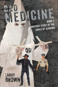 Title: Bad Medicine: Book 2 Another Story of the Earls of Alabama, Author: Larry Brown