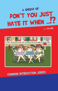 Title: Don't You Just Hate It When...!?: Common Interaction Jokes, Author: L. Taylor