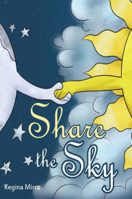 Title: Share the Sky, Author: Regina Mirra