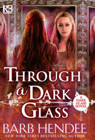 Title: Through a Dark Glass, Author: Barb Hendee