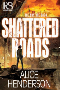 Title: Shattered Roads, Author: Alice Henderson