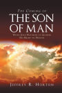 The Coming of the Son of Man: When Jesus Returns to Gather His Bride to Heaven