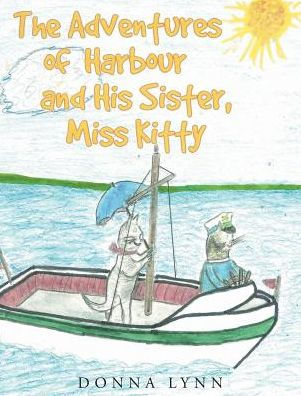 The Adventures of Harbour and His Sister, Miss Kitty