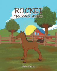 Title: Rocket the Race Horse, Author: Mark Albertus