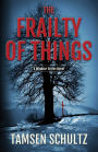 The Frailty of Things: Windsor Series, Book 4