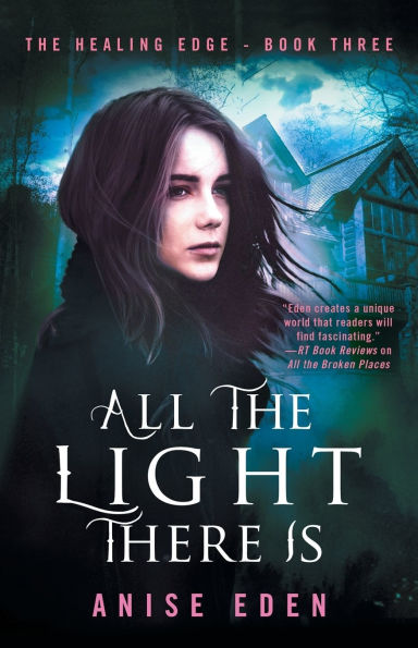 All The Light There Is: Healing Edge - Book Three