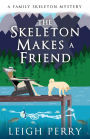 The Skeleton Makes a Friend (Family Skeleton Series #5)