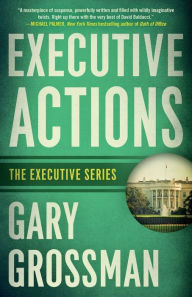 Title: Executive Actions, Author: Gary Grossman