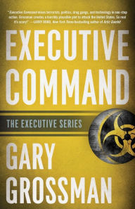 Title: Executive Command, Author: Gary Grossman