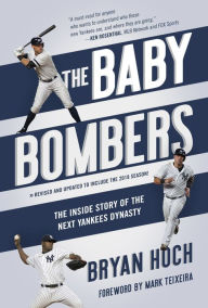 Title: The Baby Bombers: The Inside Story of the Next Yankees Dynasty, Author: Bryan Hoch