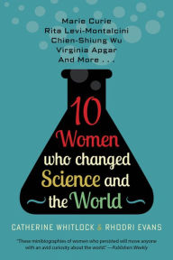 Title: 10 Women Who Changed Science and the World, Author: Catherine Whitlock