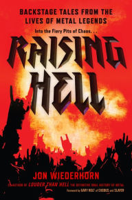 Title: Raising Hell: Backstage Tales from the Lives of Metal Legends, Author: Jon Wiederhorn